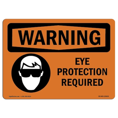 Signmission OSHA Sign, Eye Protection Required, 24in X 18in Alum, 24" W, 18" H, Landscape, OS-WS-A-1824-L-12609 OS-WS-A-1824-L-12609